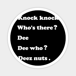 funny saying deez nuts sarcastic Magnet